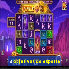 3 objetivos do esporte